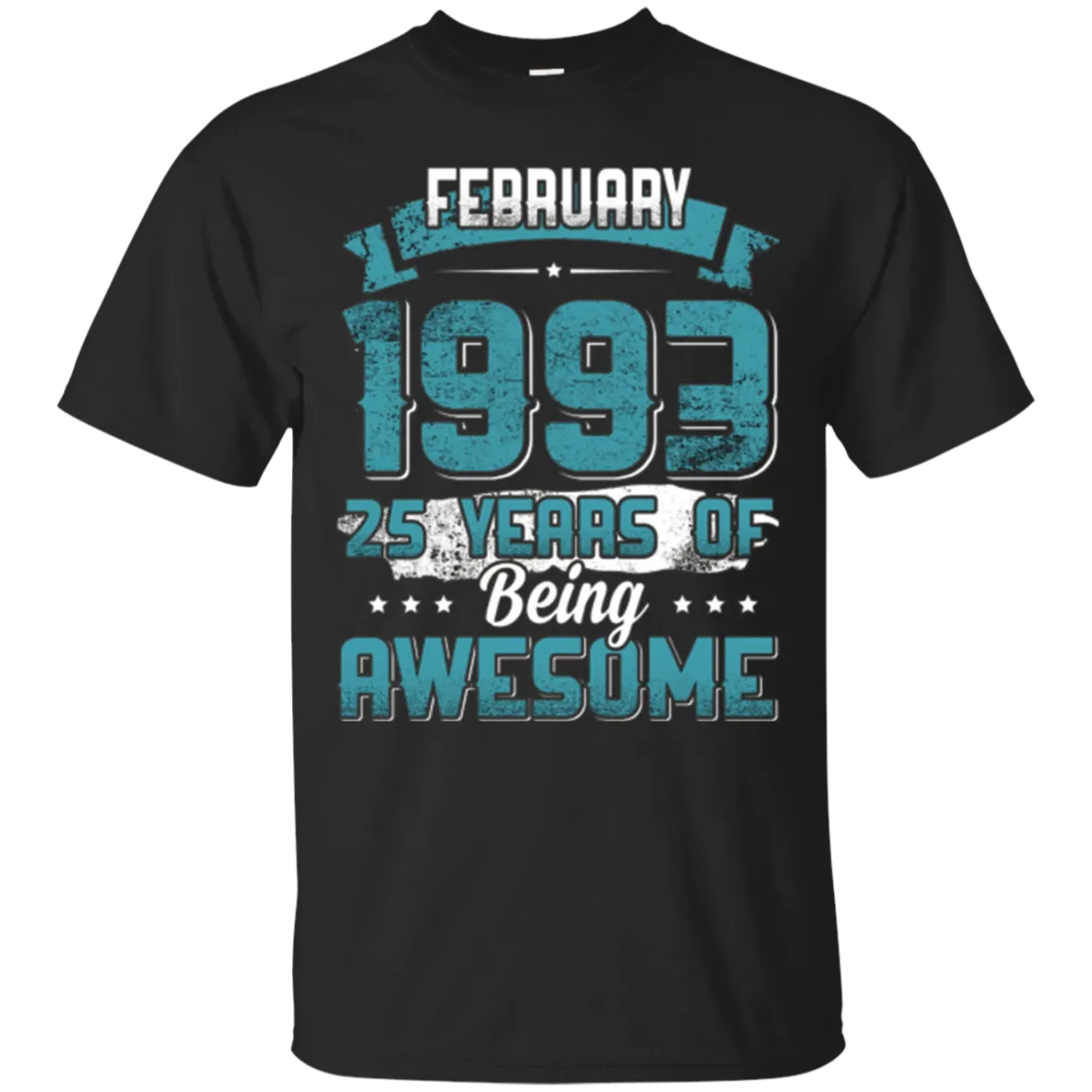 February 1993 Birthday 25 Years Of Being Awesome T-Shirt